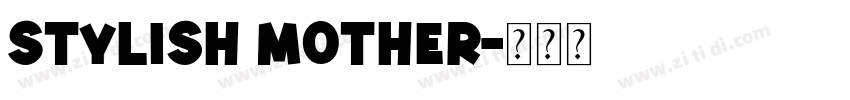 Stylish Mother字体转换